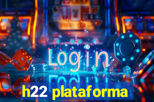 h22 plataforma